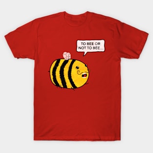 Hamlet (but hamlet is played by a bee) T-Shirt